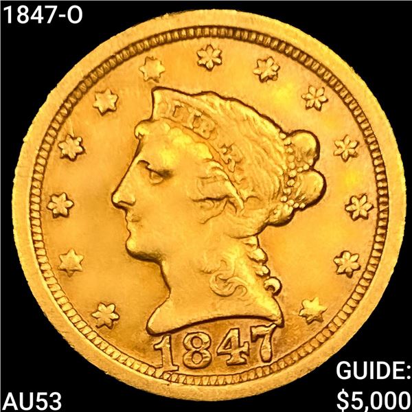 1847-O $2.50 Gold Quarter Eagle CLOSELY UNCIRCULATED
