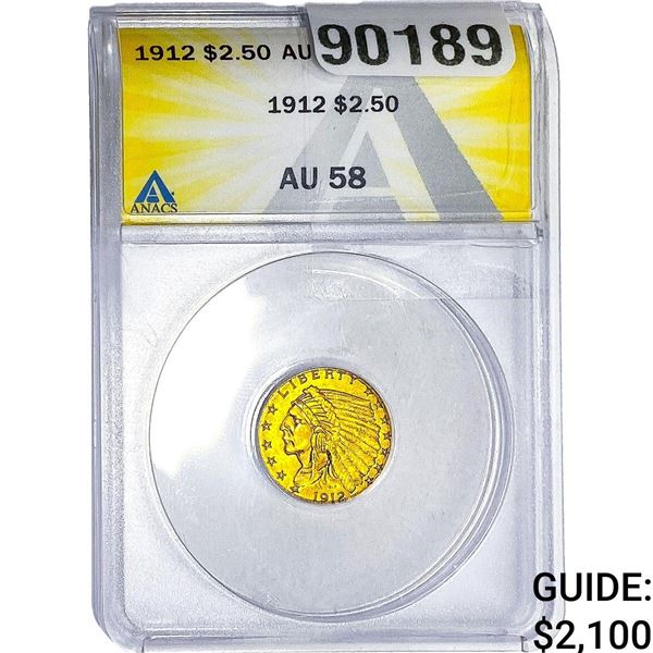 1912 $2.50 Gold Quarter Eagle ANACS AU58