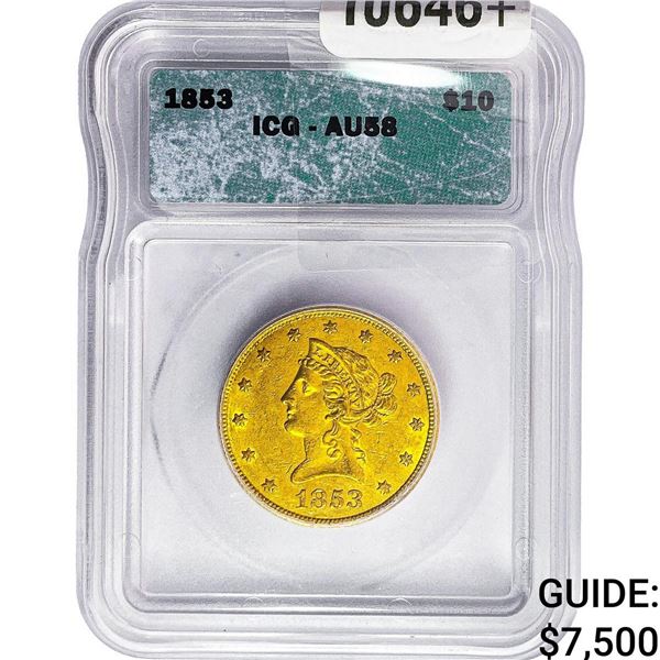 1853 $10 Gold Eagle ICG AU58