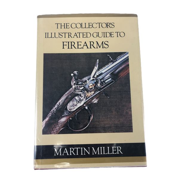 Collectors Illustrated Guide to Firearms - Miller