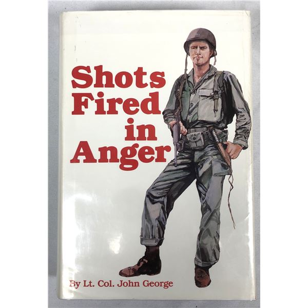 Shots Fired In Anger - Book by Lt Col John George