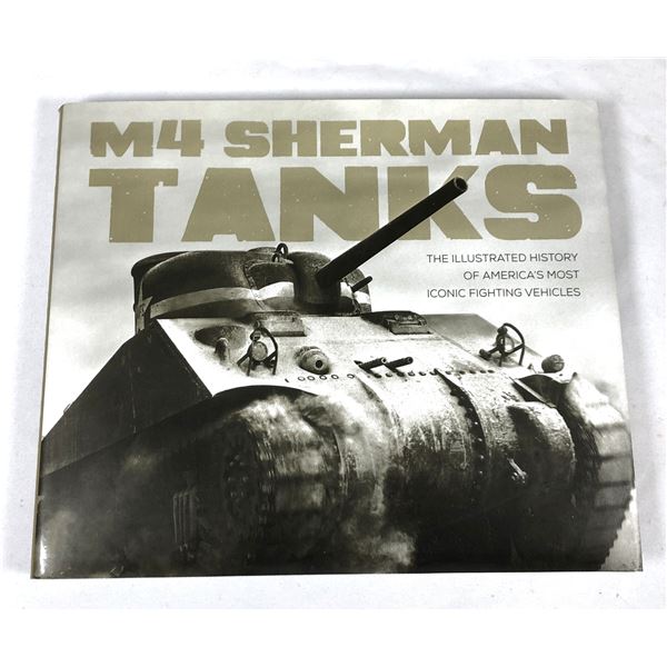 M4 Sherman Tanks: Illustrated History Book