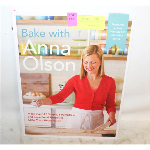 BAKE WITH ANNA OLSON COOKBOOK