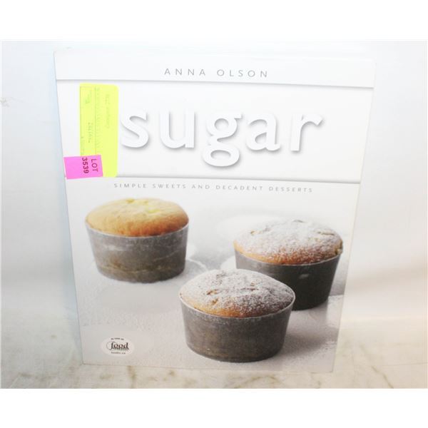 SUGAR BY ANNA OLSON COOKBOOK