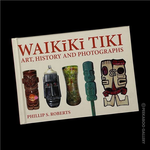 RARE WAIKIKI TIKI: ART, HISTORY AND PHOTOGRAPHS.