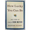 Image 3 : ESPN Journalist Buster Olney Signed How Lucky You Can Be Hardcover Book JSA Authenticated