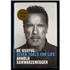 Image 3 : Governator Arnold Schwarzenegger Signed Be Useful 1st Ed Hardcover Book JSA Authenticated
