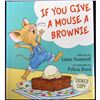 Image 3 : Laura Numeroff Signed If You Give A Mouse A Brownie Hardcover Book JSA Auth