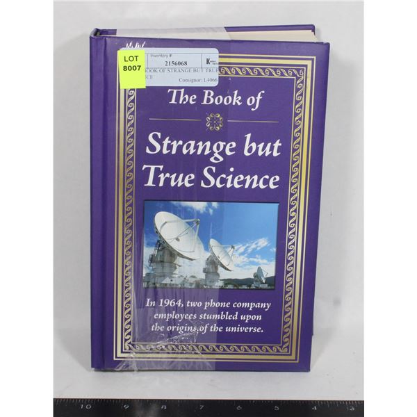 THE BOOK OF STRANGE BUT TRUE SCIENCE