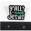 Image 1 : NEW Y'ALL NEED JESUS LAPEL PIN