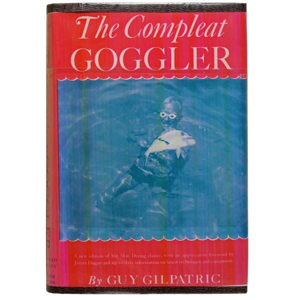 The Compleat Goggler. The first book on sport diving and spearfishing