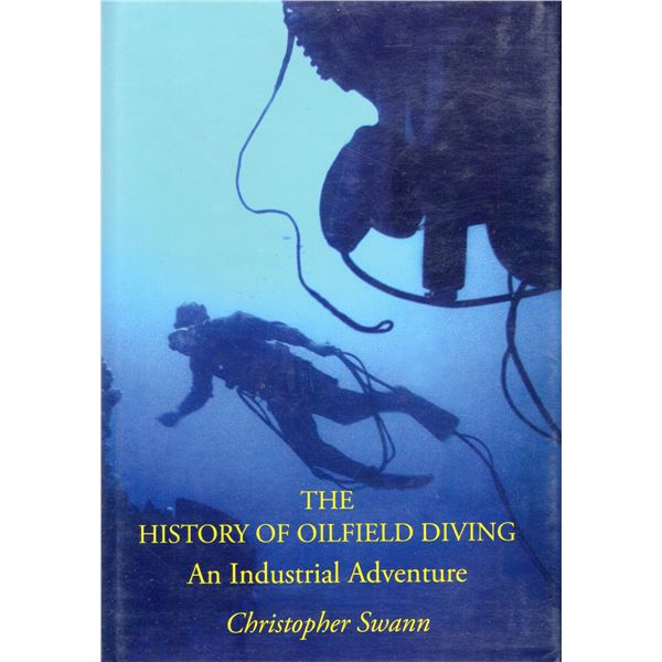 The History of Oilfield Diving An Industrial Adventure