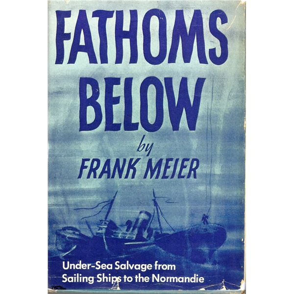 Fathoms Below. Salvage diving by USN Master Diver Meier