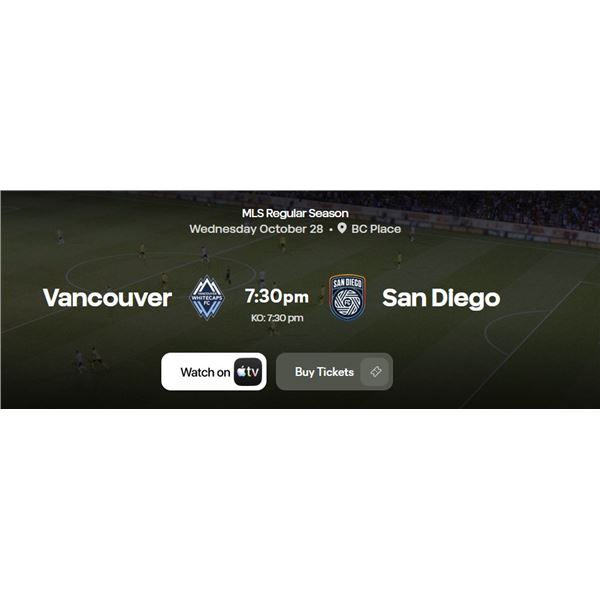4 PITCHSIDE TICKETS TO VANCOUVER WHITECAPS VS. SAN DIEGO - OCT 28
