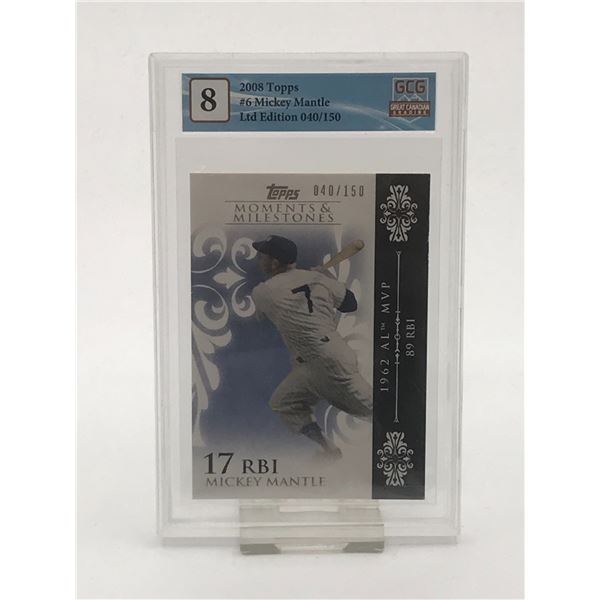 2008 TOPPS #6 MICKEY MANTLE LTD EDITION 040/150 - GCG GRADE 8