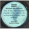 Image 2 : 1963 NALLEY'S POTATO CHIPS CFL FOOTBALL COINS - FRANK RIGNEY (HOF)