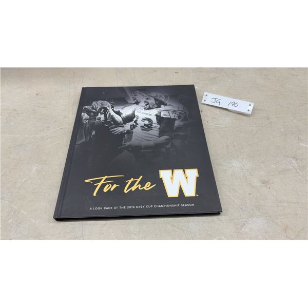 "For the W" 2019 Grey Cup Championship Season Winnipeg Blue Bombers Signed Book