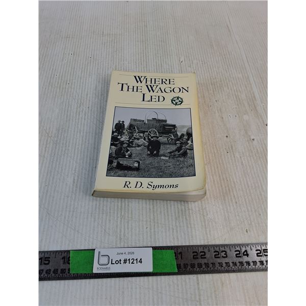 Where The Wagon Lead by R.D Symons