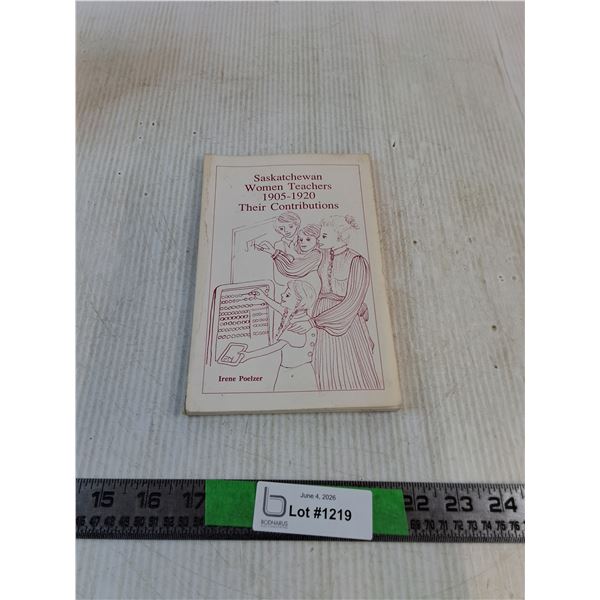 Saskatchewan Woman Teachers 1905-1920 & Their Contributions