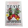 Image 2 : Toxic Superfoods by Sally K. Norton MPH