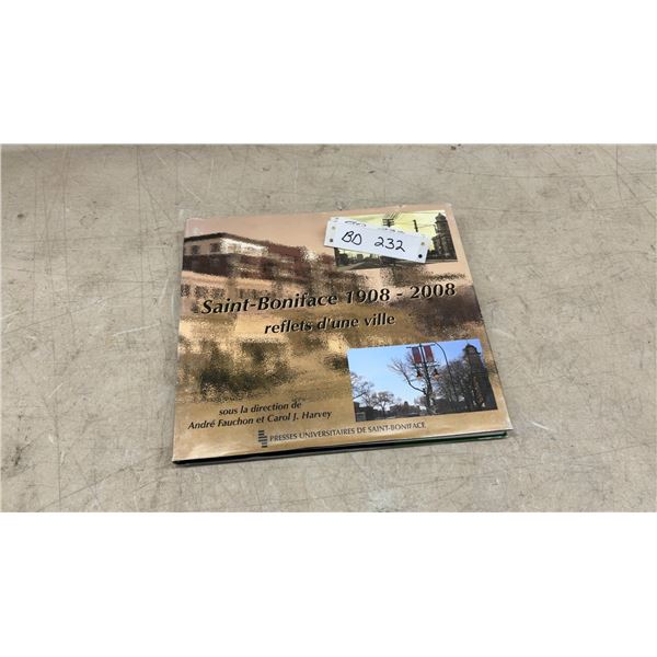 Rare! Saint-Boniface 1908-2008: Reflets D'une Ville Illustrated Hardcover Winnipeg History Book