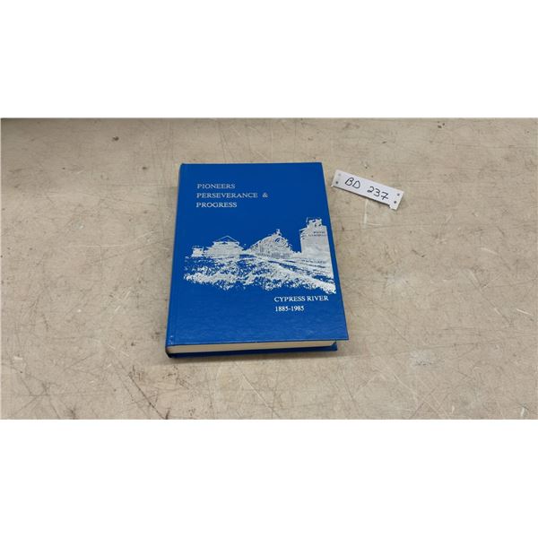 Pioneers Perseverance & Progress: Cypress River 1885-1985 Manitoba Hardcover Book