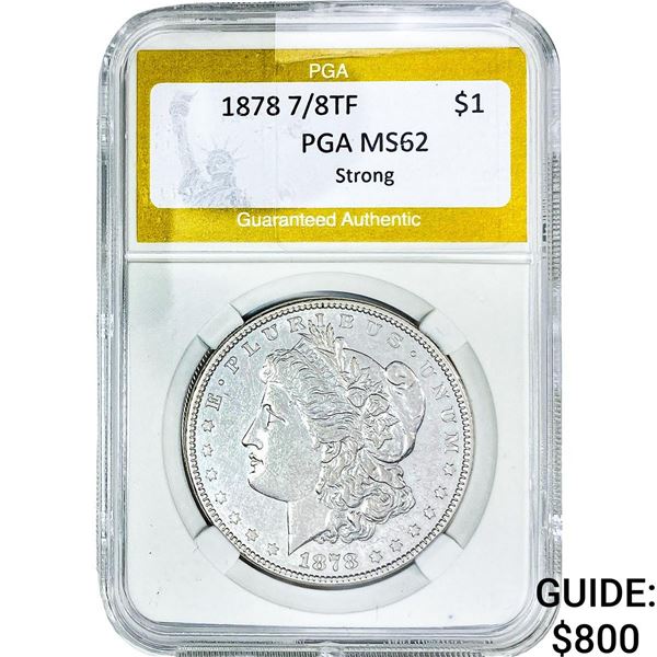 1878 7/8TF Morgan Silver Dollar PGA MS62 Strong