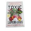 Image 2 : Toxic Superfoods by Sally K. Norton MPH