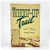 Image 1 : THE WHOOP-UP TRAIL ALBERTA & MONTANA EARLY DAYS