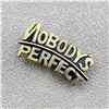 Image 1 : VINTAGE NOBODY'S PERFECT GOLD TONE NOVELTY PIN