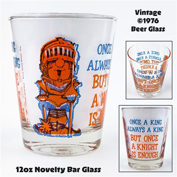 VINTAGE 1976 ONCE A KING OLD NOVELTY BAR GLASS