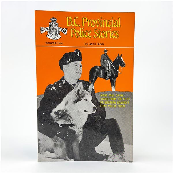 B.C. PROVINCIAL POLICE STORIES VOL. 2 - HISTORY BOOK
