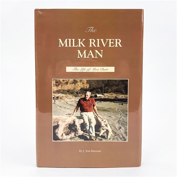 THE MILK RIVER MAN - THE LIFE OF ALVA BAIR - HISTORY