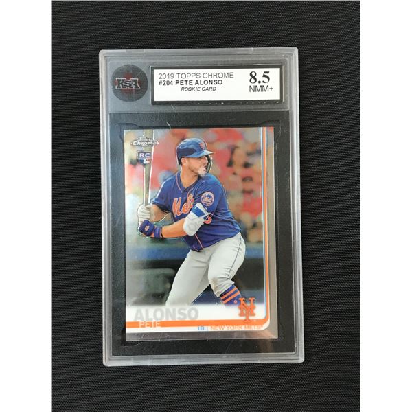 2019 TOPPS CHROME PETE ALONSO ROOKIE CARD - KSA GRADE 8.5