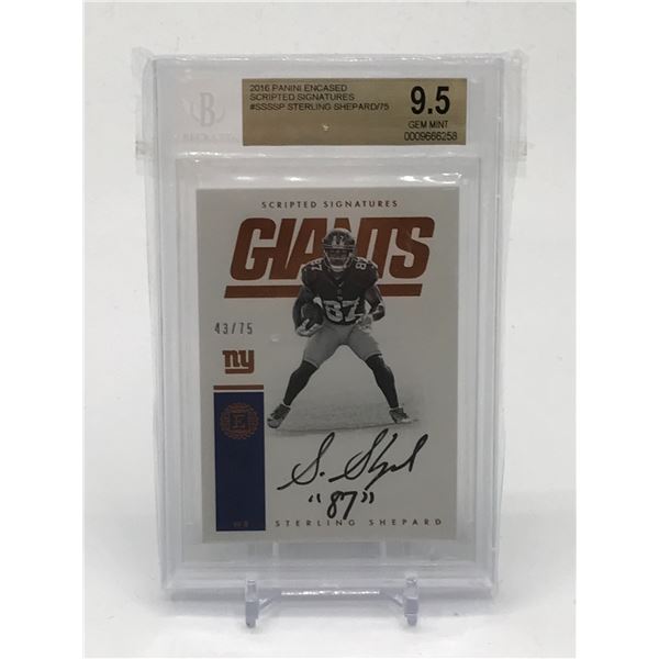 2016 PANINI ENCASED SCRIPTED SIGNATURES STERLING SHEPARD SIGNED TRADING CARD 43/75 - BECKETT 9.5