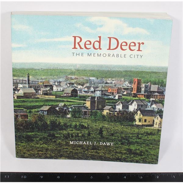RED DEER THE MEMORABLE CITY MICHAEL J. DAWE