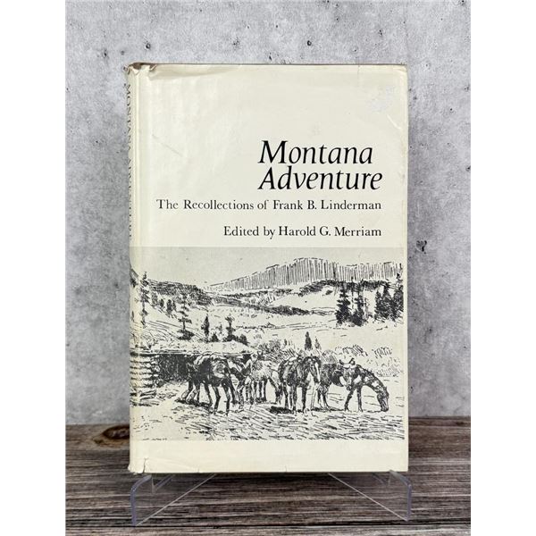Montana Adventure Recollections of Frank Linderman