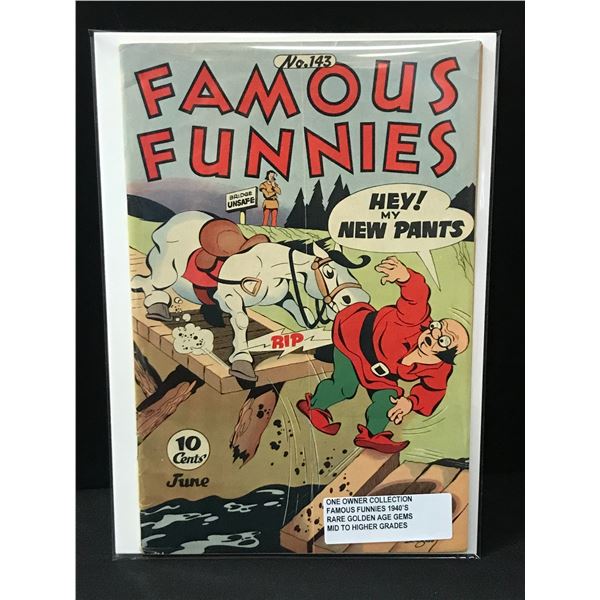 FAMOUS FUNNIES #143 ONE OWNER COLLECTION (1940'S)