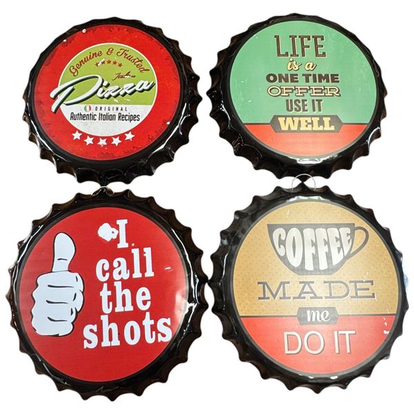 4 New Metal 16" Bottle Cap Novelty Signs (I Call the Shots, Pizza, Life, & Coffee)