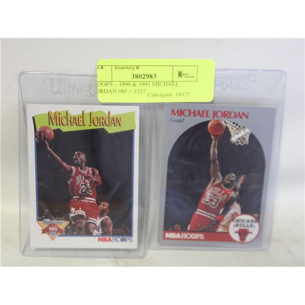 HOOPS – 1990 & 1991 MICHAEL JORDAN #65 + #317