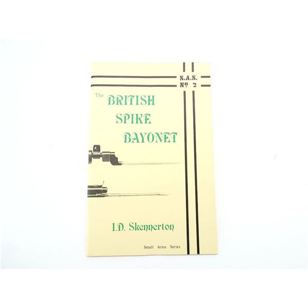 "SMALL ARMS SERIES NO. 2, THE BRITISH SPIKE BAYONET" BOOK