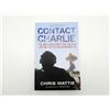 Image 1 : "CONTACT CHARLIE, THE TALIBAN AND THE BATTLE FOR AFGHANISTAN" BOOK