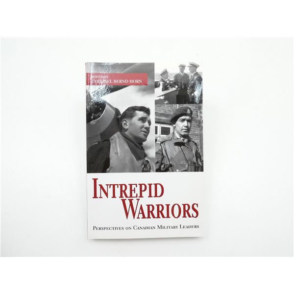 "INTREPID WARRIORS, PERSPECTIVES ON CANADIAN MILITARY LEADERS" BOOK