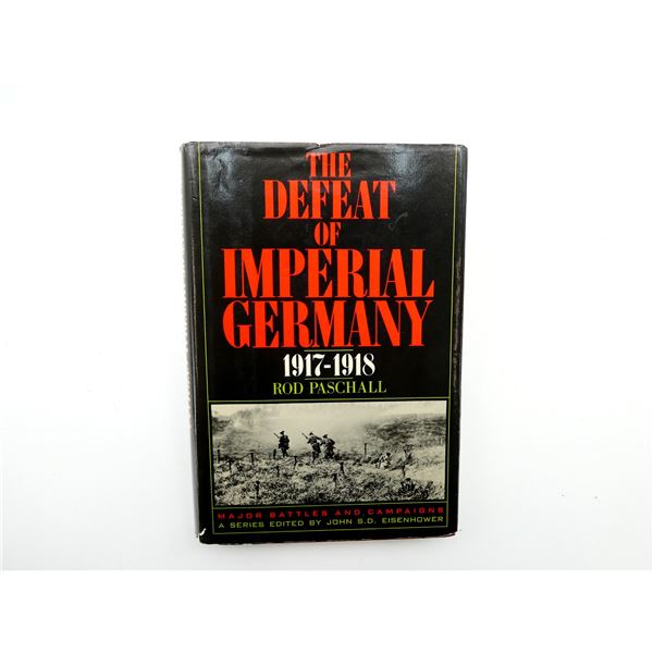 "THE DEFEAT OF IMPERIAL GERMANY, 1917-1918" BOOK