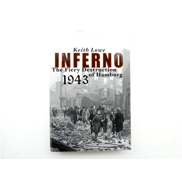 "INFERNO, THE FIERY DESTRUCTION OF HAMBURG 1943" BOOK