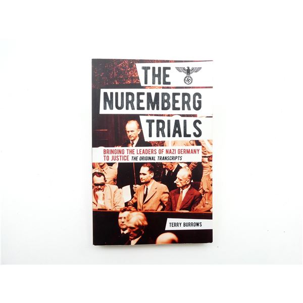 "THE NUREMBERG TRIALS, BRINGING THE LEADERS OF NAZI GERMANY TO JUSTICE" BOOK