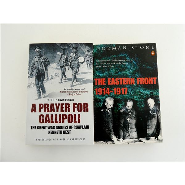 "A PRAYER FOR GALLIPOLI" & THE EASTERN FRONT 1914-1917" BOOK LOT