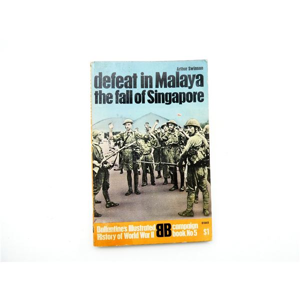 "DEFEAT IN MALAYA THE FALL OF SINGAPORE" BOOK