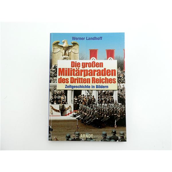"DIE GROBEN MILITARPARADEN DES DRITTEN REICHES, ZEITGESCHICHTE IN BILDERN" BOOK