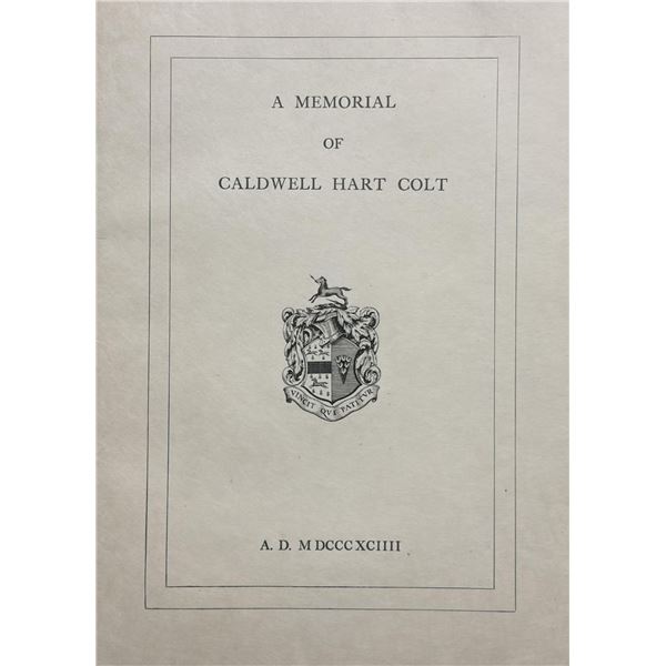 A MEMORIAL OF CALDWELL HART COLT (1858-1894)